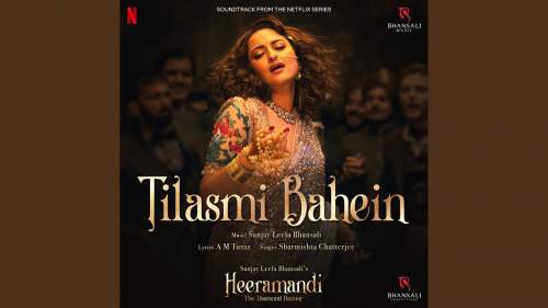Tilasmi Bahein Lyrics - Heeramandi